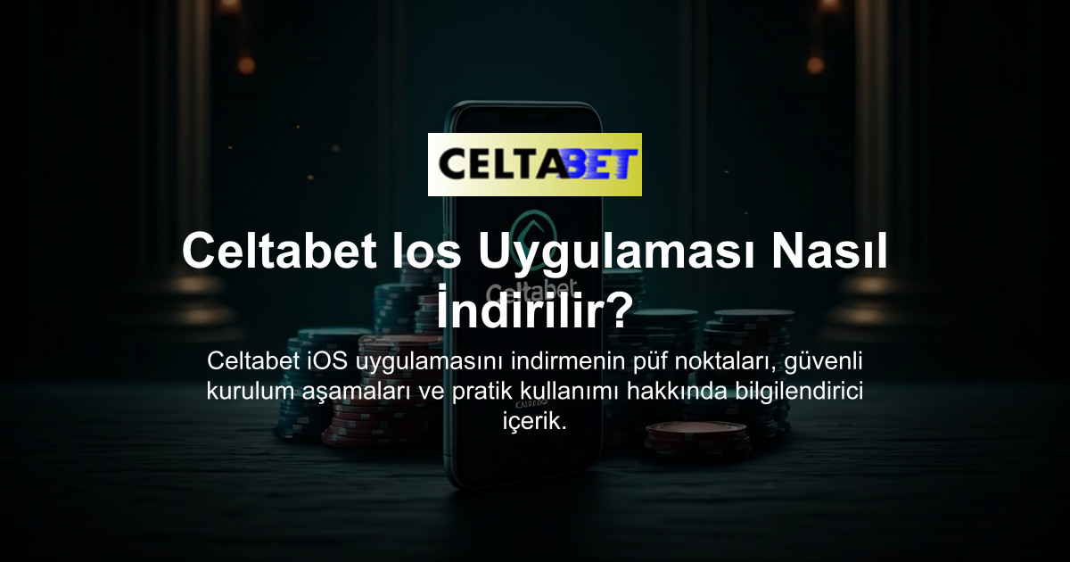 Celtabet Ios Uygulaması Nasıl İndirilir?