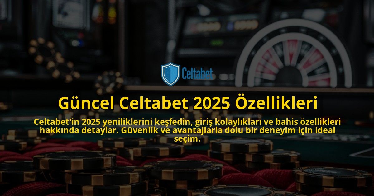 Guncel-Celtabet-2025-Ozellikleri-overlay-1769020611.jpg
