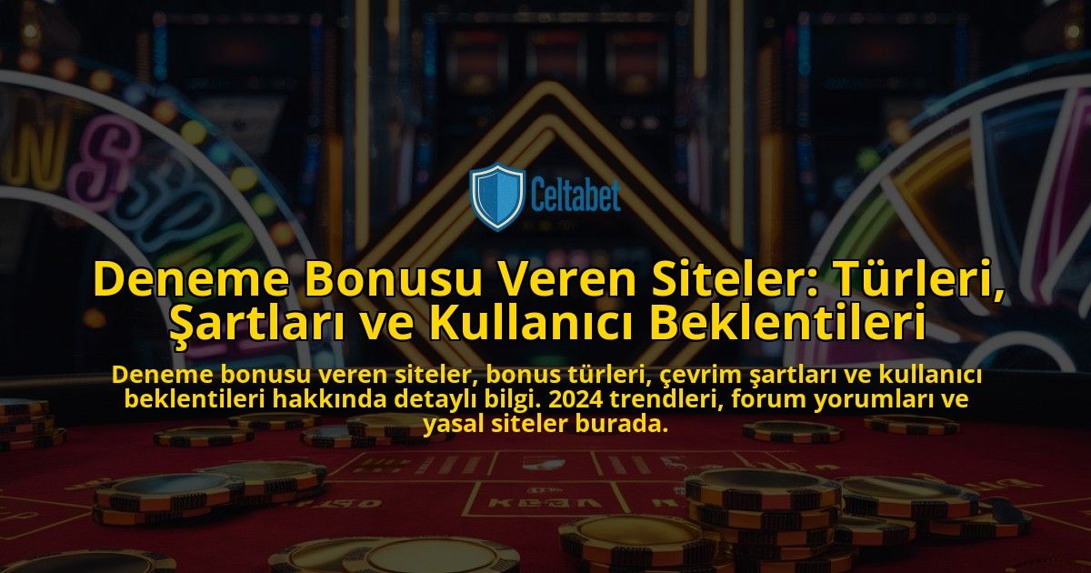 Deneme-Bonusu-Veren-Siteler-Turleri-Sartlari-ve-Kullanici-Beklentileri-overlay-1778192234.jpg